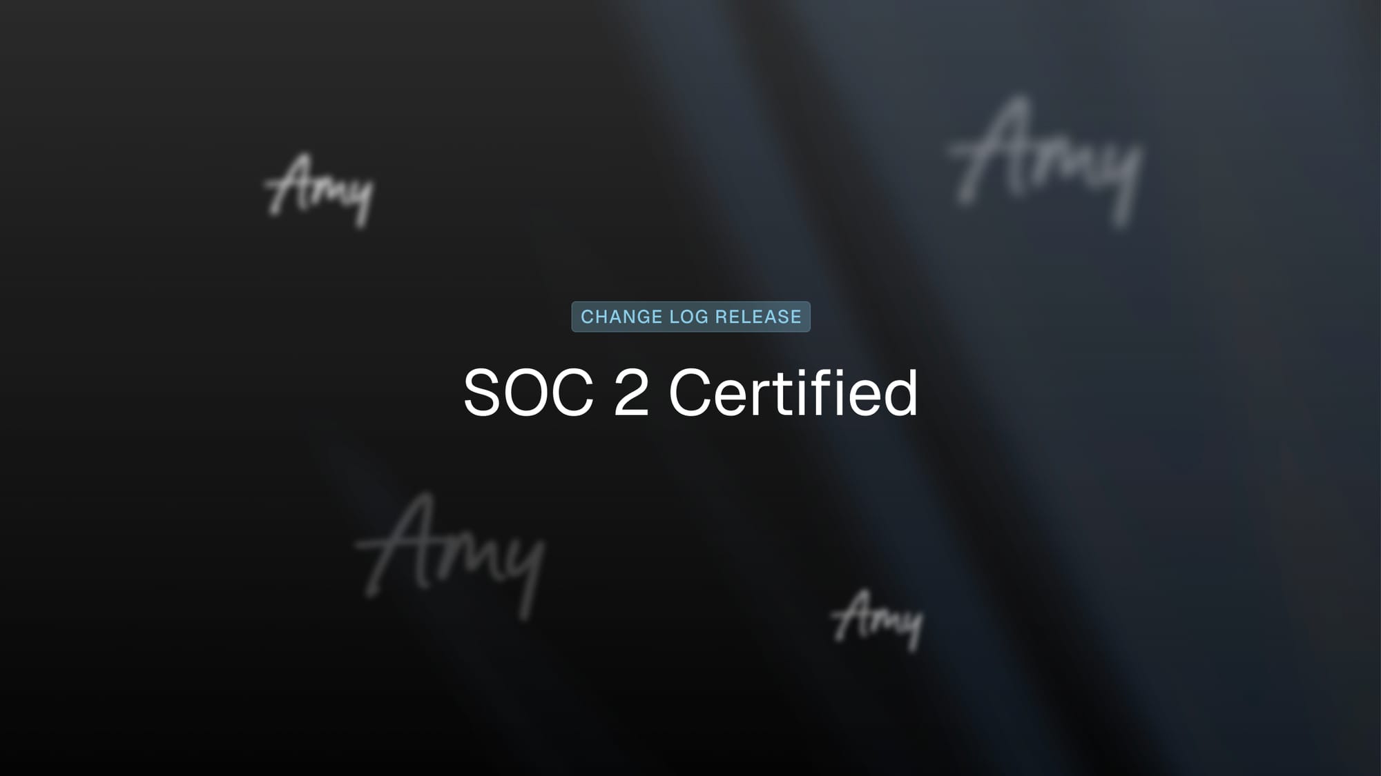 Amy is SOC 2 Certified